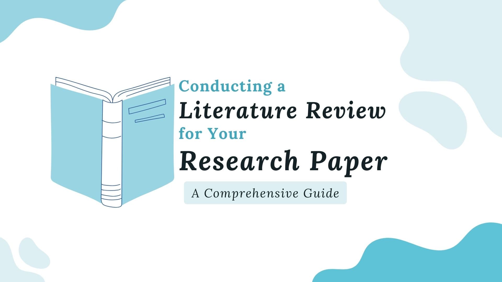 Conducting a Literature Review for Your Research Paper: A Comprehensive Guide