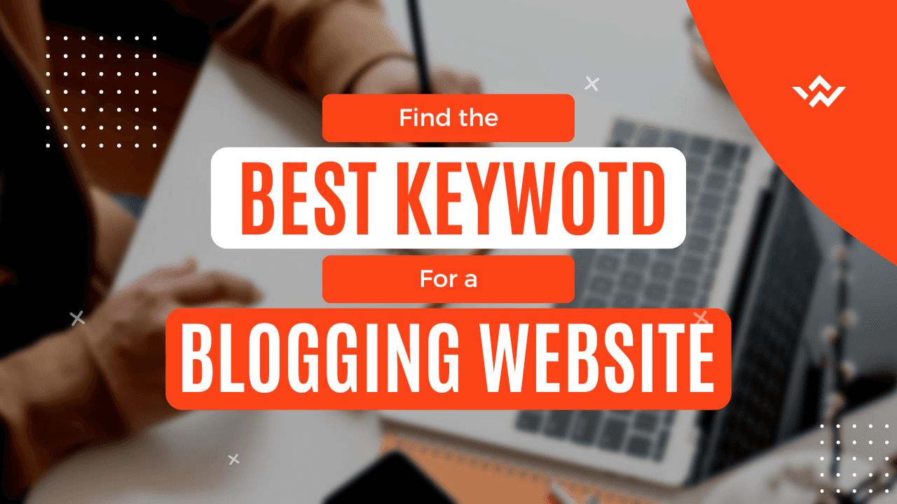 Find the best Keyword for a blog Website