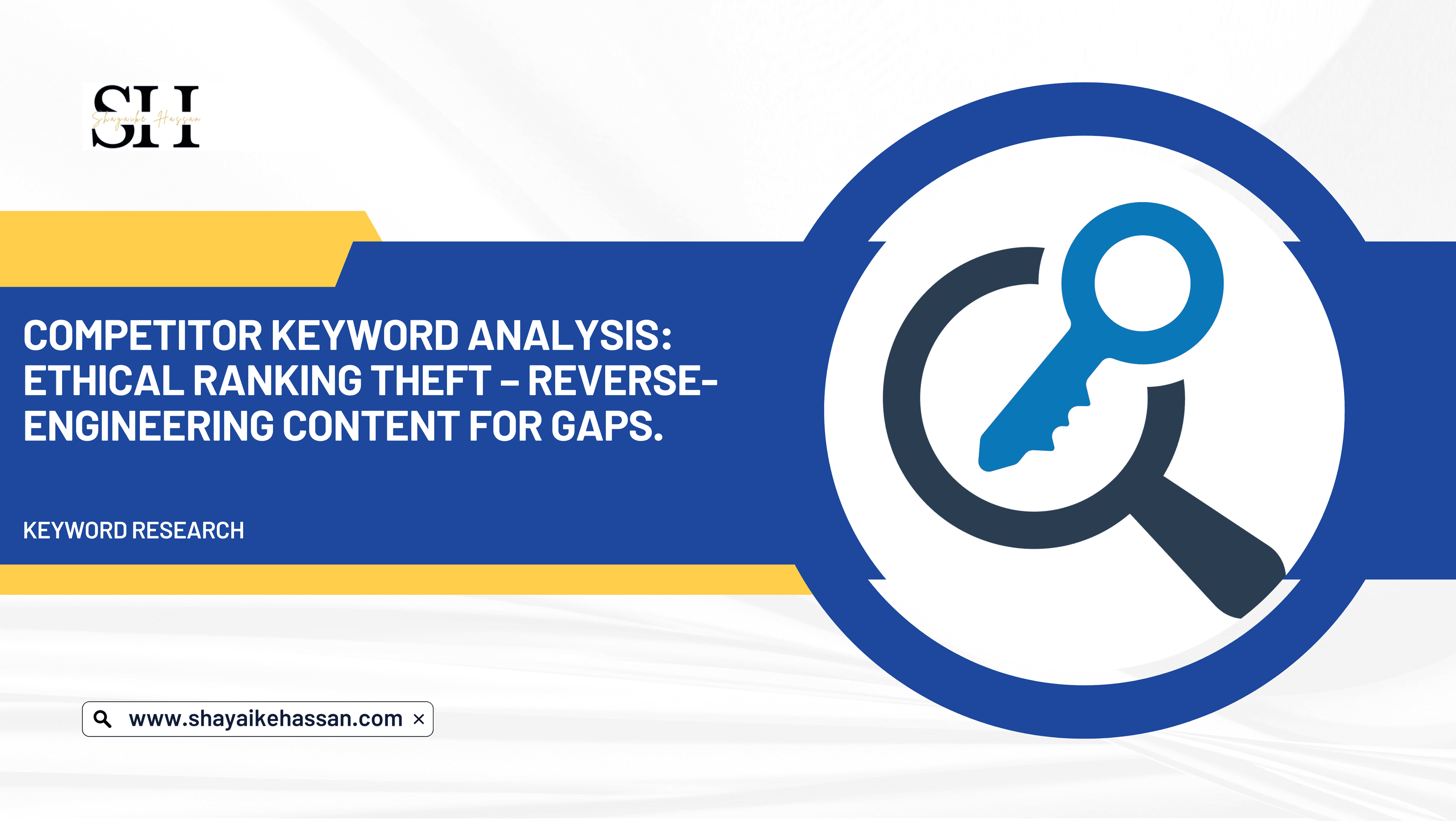 Competitor Keyword Analysis: Ethical Ranking Theft – Reverse-Engineering Content for Gaps.