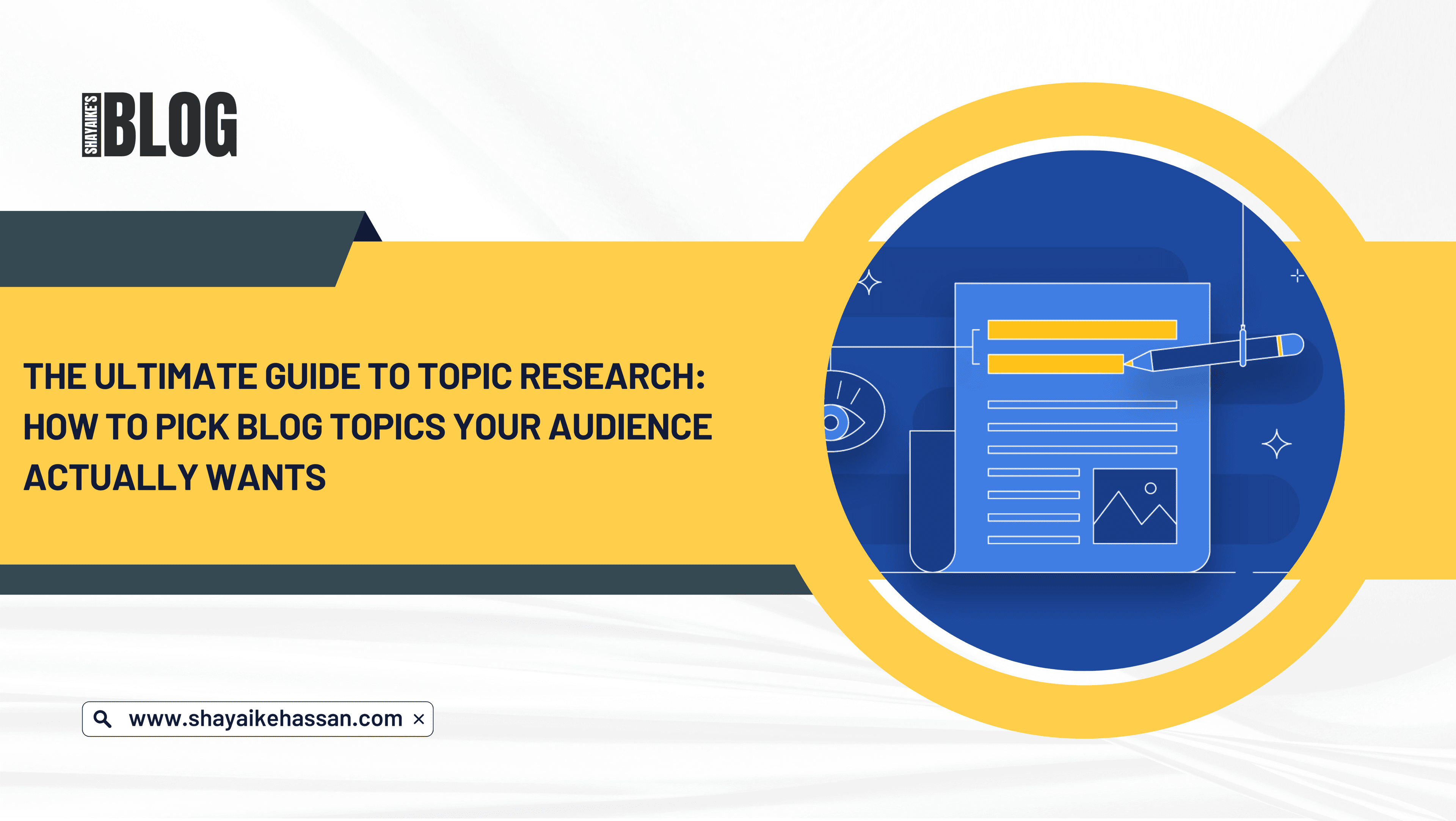 The Ultimate Guide to Topic Research: How to Pick Blog Topics Your Audience Actually Wants