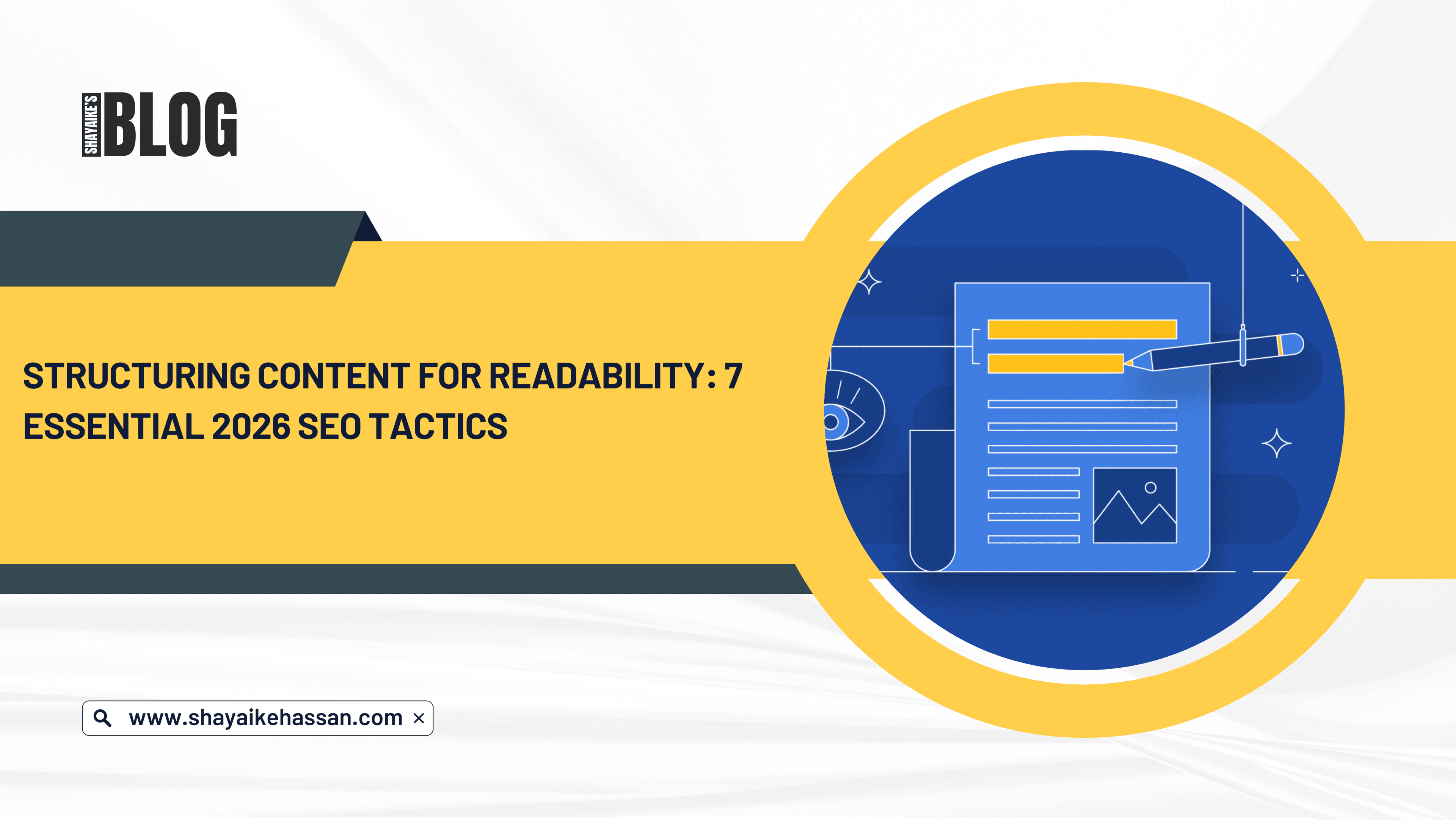Structuring Content for Readability: 7 Essential 2026 SEO Tactics