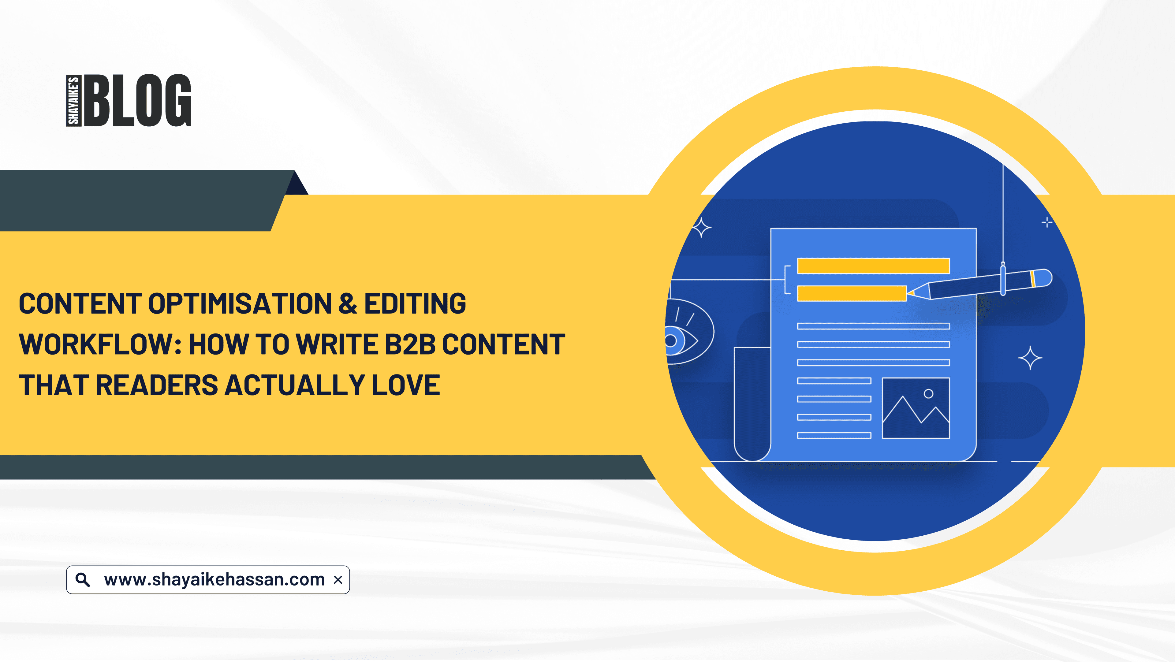 Content Optimisation & Editing Workflow: How to Write B2B Content That Readers Actually Love